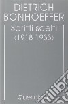 Edizione critica delle opere di D. Bonhoeffer. Vol. 9: Scritti scelti (1918-1933) libro