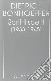 Edizione critica delle opere di D. Bonhoeffer. Vol. 10: Scritti scelti (1933-1945) libro