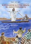 Introduzione all'etica biblica del Nuovo Testamento. Problemi e storia libro