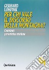 Per chi vale il discorso della montagna? Contributi per un'etica cristiana libro