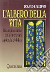 L'albero della vita. Una esplorazione della letteratura sapienziale biblica libro di Murphy Roland E.