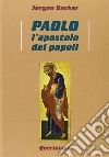 Paolo l'apostolo dei popoli libro