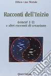 Racconti dell'inizio. Genesi 1-11 e altri racconti di creazione libro