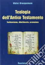 Teologia dell'Antico Testamento. Testimonianza, dibattimento, perorazione libro