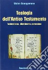 Teologia dell'Antico Testamento. Testimonianza, dibattimento, perorazione libro