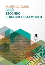 Gesù secondo il Nuovo Testamento libro