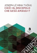 Chi è «il discepolo che Gesù amava»? libro