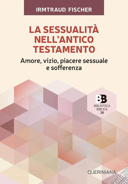 La sessualit� nell'Antico Testamento. Amore, vizio, piacere sessuale e sofferenza
