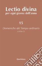 Lectio divina per ogni giorno dell'anno. Vol. 15: Domeniche del tempo ordinario (ciclo C) libro