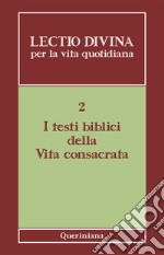 Lectio divina per la vita quotidiana. Vol. 2: I testi biblici della vita consacrata libro