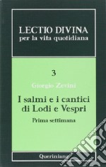 Lectio divina per la vita quotidiana. Vol. 3: I salmi e i cantici di lodi e vespri. Prima settimana libro