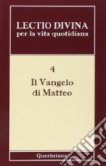 Lectio divina per la vita quotidiana. Vol. 4: Il vangelo di Matteo libro