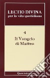 Lectio divina per la vita quotidiana. Vol. 4: Il vangelo di Matteo libro