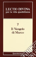 Lectio divina per la vita quotidiana. Vol. 7: Il vangelo di Marco libro