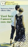 Vuoi fare l'amore con me? Appunti per formarsi alla vita di coppia libro