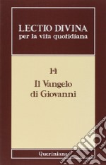 Lectio divina per la vita quotidiana. Vol. 14: Il Vangelo di Giovanni libro