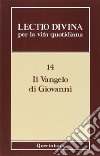 Lectio divina per la vita quotidiana. Vol. 14: Il Vangelo di Giovanni libro di Zevini Giorgio Cabra P. G. (cur.)
