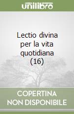 Lectio divina per la vita quotidiana (16) libro