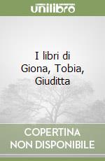 I libri di Giona, Tobia, Giuditta libro