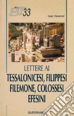 Lettere ai tessalonicesi, filippesi, filemone, colossesi, efesini libro