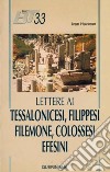 Lettere ai tessalonicesi, filippesi, filemone, colossesi, efesini libro