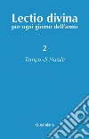 Lectio divina per ogni giorno dell'anno. Vol. 2: Tempo di Natale libro