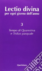 Lectio divina per ogni giorno dell'anno. Vol. 3: Tempo di Quaresima e triduo pasquale libro