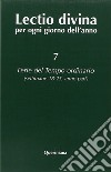 Lectio divina per ogni giorno dell'anno. Vol. 7: Ferie del tempo ordinario. Settimane 18-25, anno pari libro