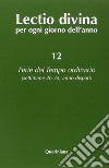 Lectio divina per ogni giorno dell'anno. Vol. 12: Ferie del tempo ordinario. Settimane 26-34, anno dispari libro