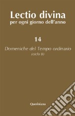 Lectio divina per ogni giorno dell'anno. Vol. 14: Domeniche del tempo ordinario (Ciclo B) libro