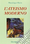 L'ateismo moderno libro di Morin Dominique La Rocca T. (cur.)