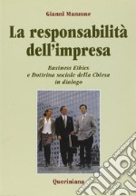 La responsabilità dell'impresa. Business ethics e dottrina sociale della Chiesa in dialogo libro