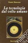 La tecnologia dal volto umano libro