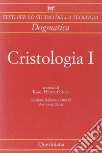 Cristologia. Vol. 1: Dagli inizi al periodo tardo-antico libro