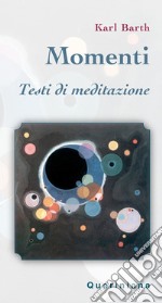 Momenti. Testi di meditazione libro