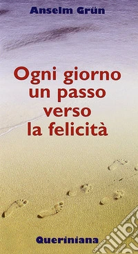 Ogni giorno un passo verso la felicità libro