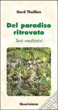 Del paradiso ritrovato. Testi meditativi libro