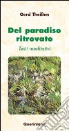 Del paradiso ritrovato. Testi meditativi libro