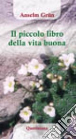 Il piccolo libro della vita buona libro