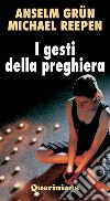 I Gesti della preghiera libro