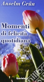 Momenti di felicità quotidiana