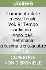 Commento delle messe feriali. Vol. 9: Tempo ordinario. Anno pari. Settimana ventitreesima-trentaquattresima libro