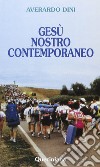 Gesù nostro contemporaneo libro