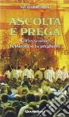 Ascolta e prega. Nell'assemblea la parola si fa preghiera libro