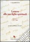 Lettere alle sue figlie spirituali. Vol. 1: 1837-1842 libro