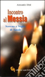 Incontro al Messia. Novena e Veglia di Natale libro