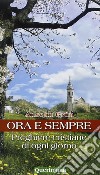 Ora e sempre. Preghiere cristiane di ogni giorno libro