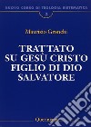 Nuovo corso di teologia sistematica. Vol. 3: Trattato su Gesù Cristo figlio di Dio Salvatore libro