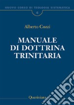 Nuovo corso di teologia sistematica. Vol. 4: Manuale di dottrina trinitaria libro