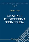 Nuovo corso di teologia sistematica. Vol. 4: Manuale di dottrina trinitaria libro di Cozzi Alberto